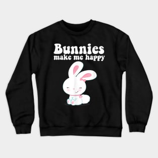 BUNNIES MAKE ME HAPPY Toddler Girl Kid Mom Cute Easter Bunny Crewneck Sweatshirt